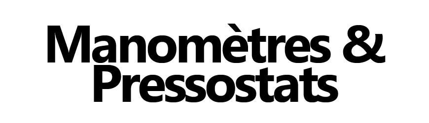 Manomètres & Pressostats