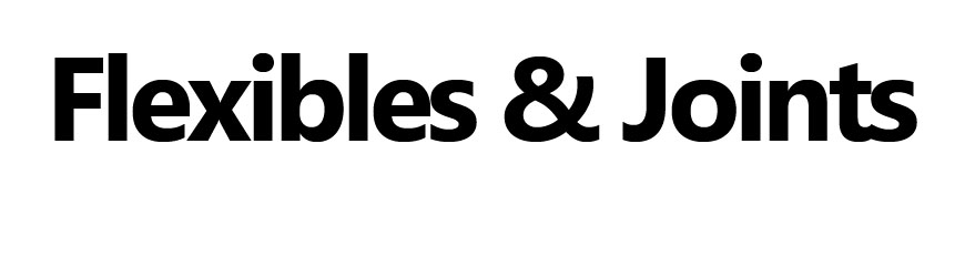 Flexibles & Joints