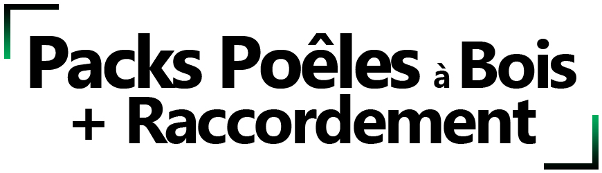 Packs poêle à bois + raccordement