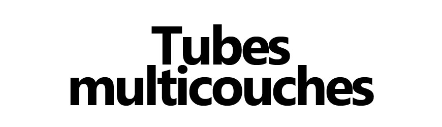 Tubes multicouches