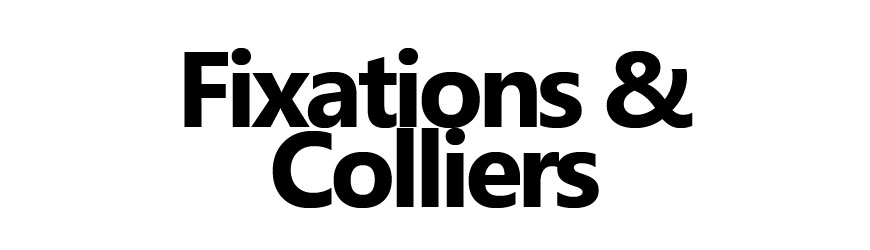 Fixations & Colliers