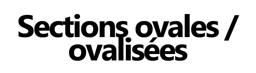 Sections ovales | ovalisées