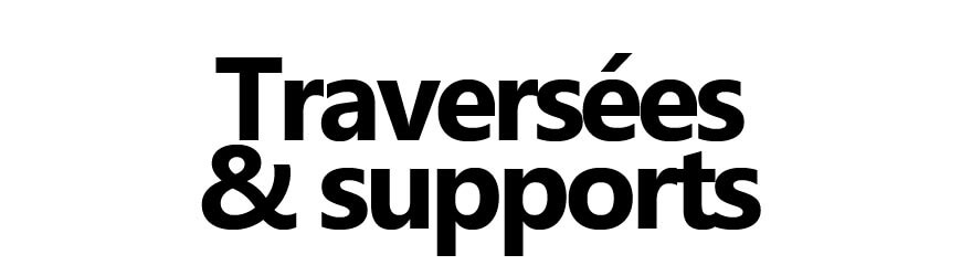 Traversées & supports