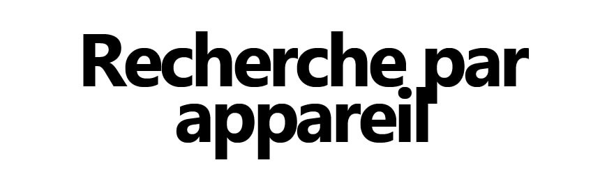 Recherche par appareil