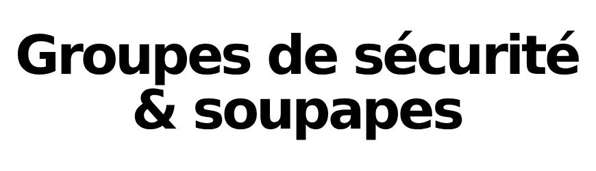 Groupes de sécurité & soupapes hydrauliques | Firelovers