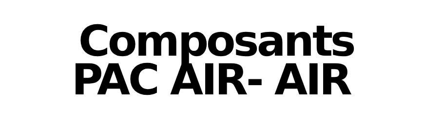 Composants PAC air-air | Climatisation réversible
