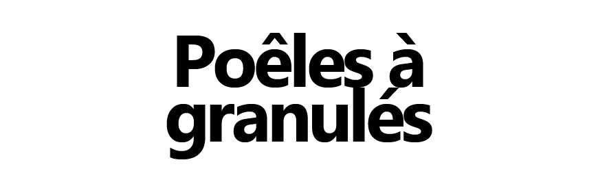 Poêles à granulés – Ventilés, étanches, canalisables, packs prêts à l’emploi